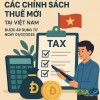 CÁC CHINH SÁCH THUẾ MỚI 01 07 2025