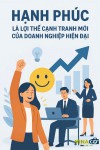 Hiện thực hoá “Hạnh phúc” – Lợi thế cạnh tranh của doanh nghiệp